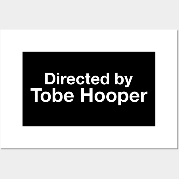 Directed by Tobe Hooper Wall Art by cpt_2013